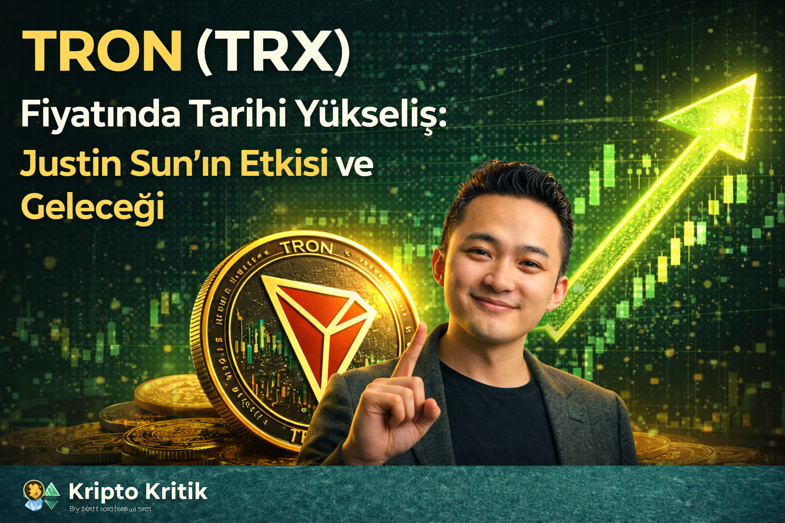 TRON TRX Fiyatında Tarihi Yükseliş Justin Sun ın Etkisi ve Geleceği